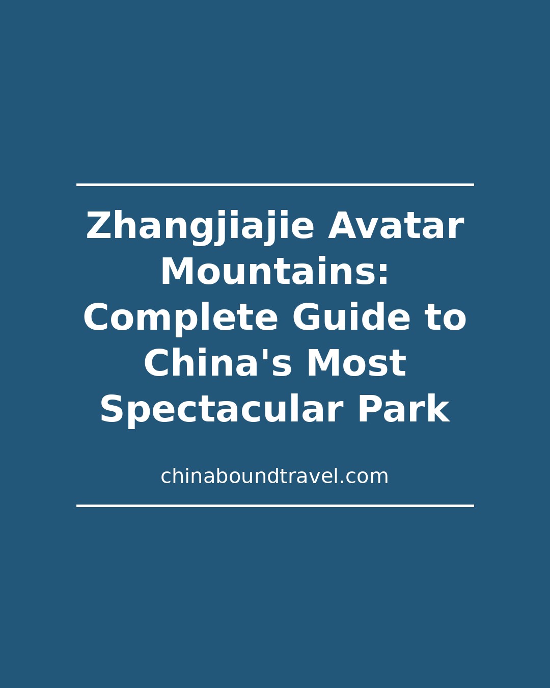 https://chinaboundtravel.com/img/china-dest/zhangjiajie/2026-06-30-zhangjiajie-avatar-mountains-complete-guide-to-chinas-most-spectacular-park.jpg